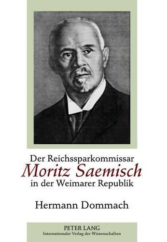 Cover image for Der Reichssparkommissar Moritz Saemisch in Der Weimarer Republik