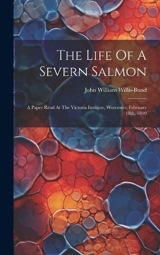 Cover image for The Life Of A Severn Salmon