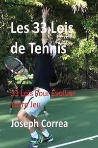 Cover image for Les 33 Lois de Tennis: 33 Lois Pour Evoluer Votre Jeu