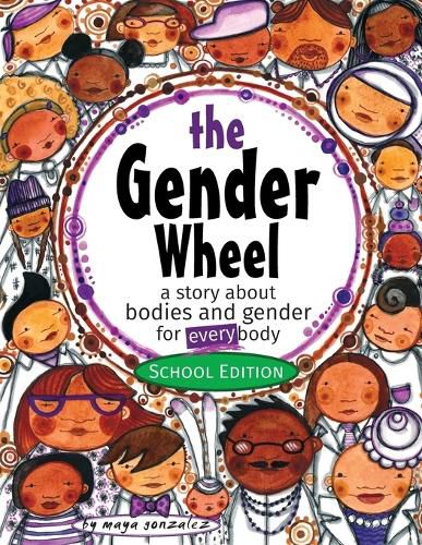 Cover image for The Gender Wheel - School Edition: a story about bodies and gender for every body