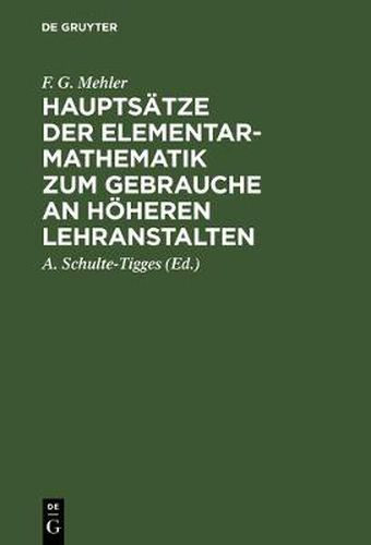 Cover image for Hauptsatze Der Elementar-Mathematik Zum Gebrauche an Hoeheren Lehranstalten: Ausgabe a