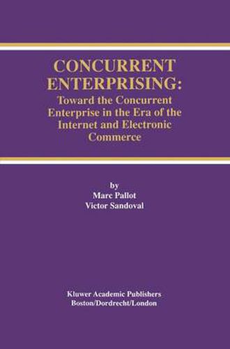 Cover image for Concurrent Enterprising: Toward the Concurrent Enterprise in the Era of the Internet and Electronic Commerce