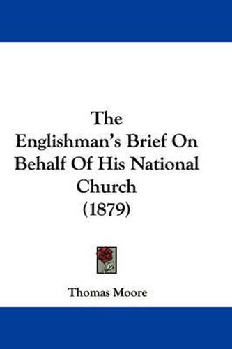 Cover image for The Englishman's Brief on Behalf of His National Church (1879)