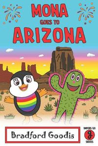 Cover image for Mona goes to Arizona: A Children's Book Adventure in Arizona