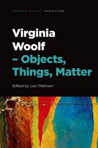 Cover image for Virginia Woolf - Objects, Things, Matter