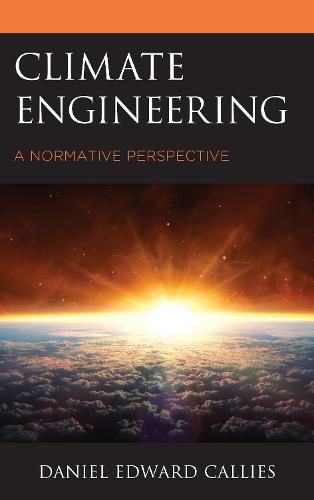 Cover image for Climate Engineering: A Normative Perspective