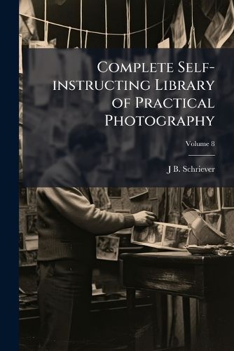 Cover image for Complete Self-Instructing Library of Practical Photography