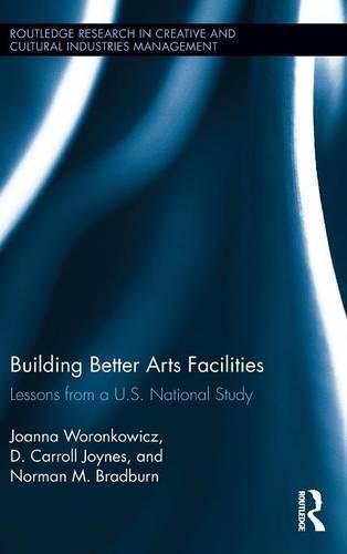 Cover image for Building Better Arts Facilities: Lessons from a U.S. National Study