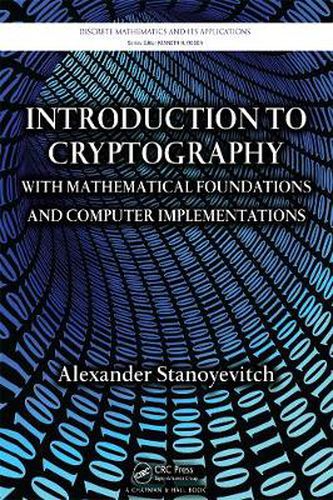 Cover image for Introduction to Cryptography with Mathematical Foundations and Computer Implementations