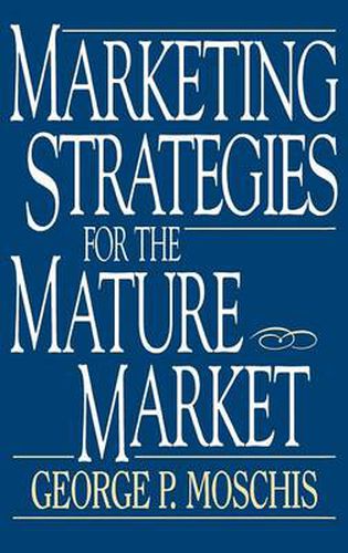 Cover image for Marketing Strategies for the Mature Market