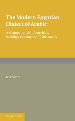 Cover image for The Modern Egyptian Dialect of Arabic: A Grammar with Exercises, Reading Lessons and Glossaries