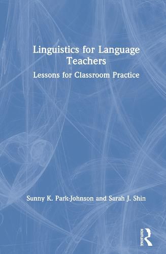 Linguistics for Language Teachers: Lessons for Classroom Practice