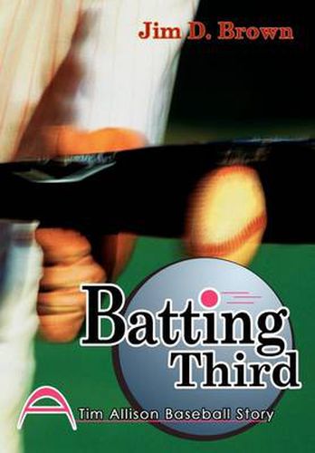 Cover image for Batting Third: (A Tim Allison Baseball Story)