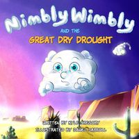 Cover image for Nimbly Wimbly and the Great Dry Drought