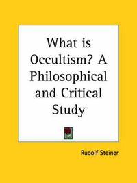 Cover image for What is Occultism? A Philosophical and Critical Study (1913)