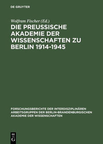 Cover image for Die Preussische Akademie der Wissenschaften zu Berlin 1914-1945