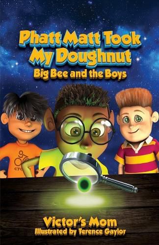 Cover image for Phatt Matt Took My Doughnut: Big Bee and the Boys