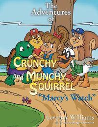 Cover image for The Adventures of Crunchy and Munchy Squirrel Marcy's Watch