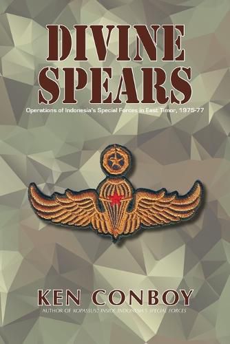 Cover image for Divine Spears: Operations of Indonesia's Special Forces in East Timor, 1975-77