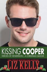 Cover image for Kissing Cooper: Heroes of Henderson A Christmas Quickie