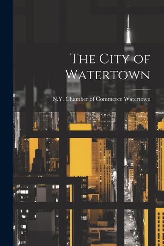 Cover image for The City of Watertown