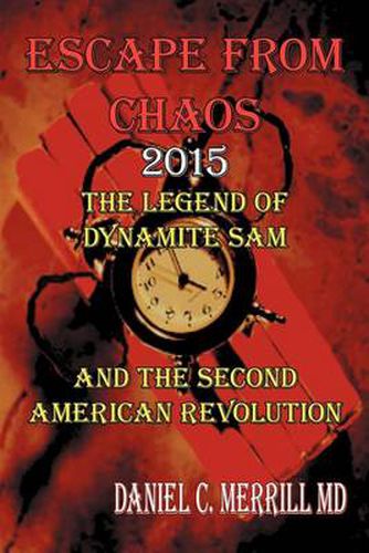 Cover image for Escape from Chaos: The Legion of Dynamite Sam and the Second American Revolution