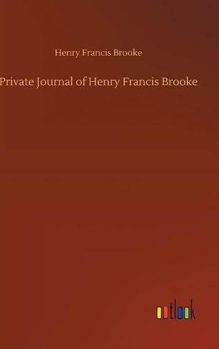 Cover image for Private Journal of Henry Francis Brooke