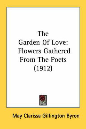 The Garden of Love: Flowers Gathered from the Poets (1912)