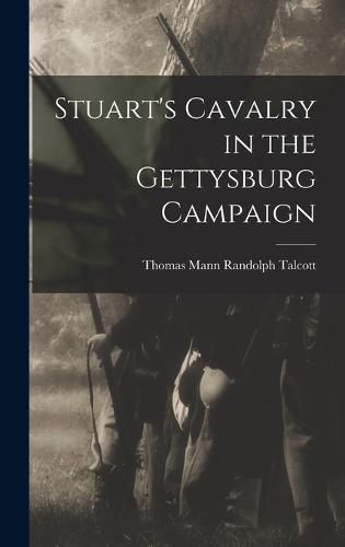 Stuart's Cavalry in the Gettysburg Campaign