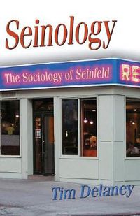 Cover image for Seinology: The Sociology of Seinfeld