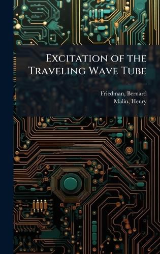 Cover image for Excitation of the Traveling Wave Tube