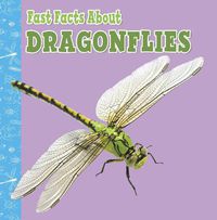 Cover image for Fast Facts About Dragonflies