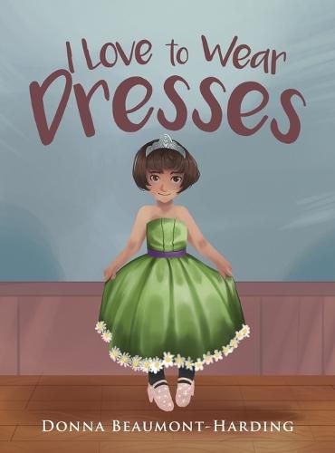 Cover image for I Love to Wear Dresses