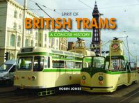 Cover image for Spirit of British Trams: A Concise History