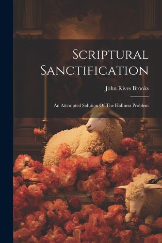 Scriptural Sanctification