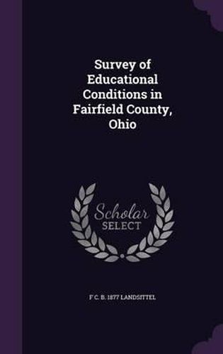 Cover image for Survey of Educational Conditions in Fairfield County, Ohio