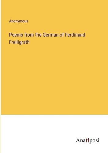 Cover image for Poems from the German of Ferdinand Freiligrath