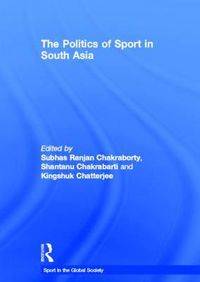 Cover image for The Politics of Sport in South Asia