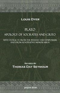 Cover image for Plato, Apology of Socrates and Crito: With Extracts from the Phaedo and Symposium and From Xenophon's Memorabillia