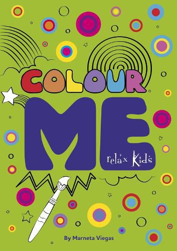 Cover image for Relax Kids: Colour ME - Step into the world of your imagination as you colour