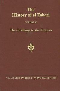 Cover image for The History of al-Tabari Vol. 11: The Challenge to the Empires A.D. 633-635/A.H. 12-13