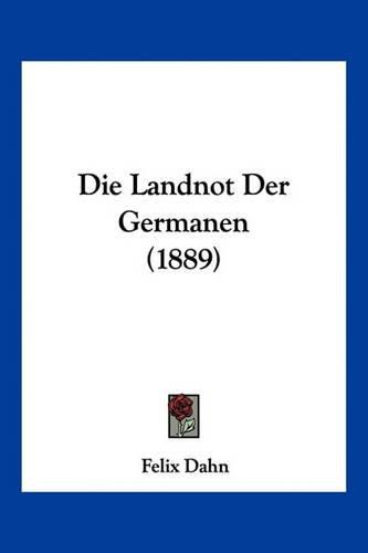 Die Landnot Der Germanen (1889)