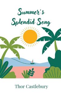 Cover image for Summer's Splendid Song