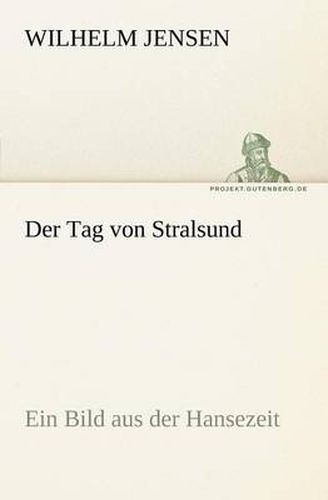 Cover image for Der Tag von Stralsund: Ein Bild aus der Hansezeit