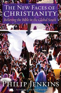 Cover image for The New Faces of Christianity: Believing the Bible in the Global South