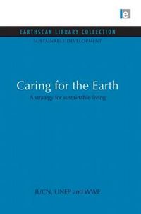 Cover image for Caring for the Earth: A strategy for sustainable living