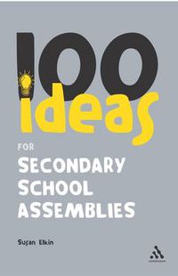 Cover image for 100 Ideas for Secondary School Assemblies