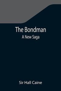 Cover image for The Bondman: A New Saga