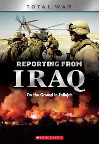 Cover image for Reporting from Iraq (X Books: Total War): On the Ground in Fallujah