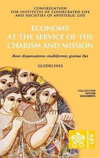 Cover image for Economy at the Service of the Charism and Mission. Boni dispensatores multiformis gratiae Dei